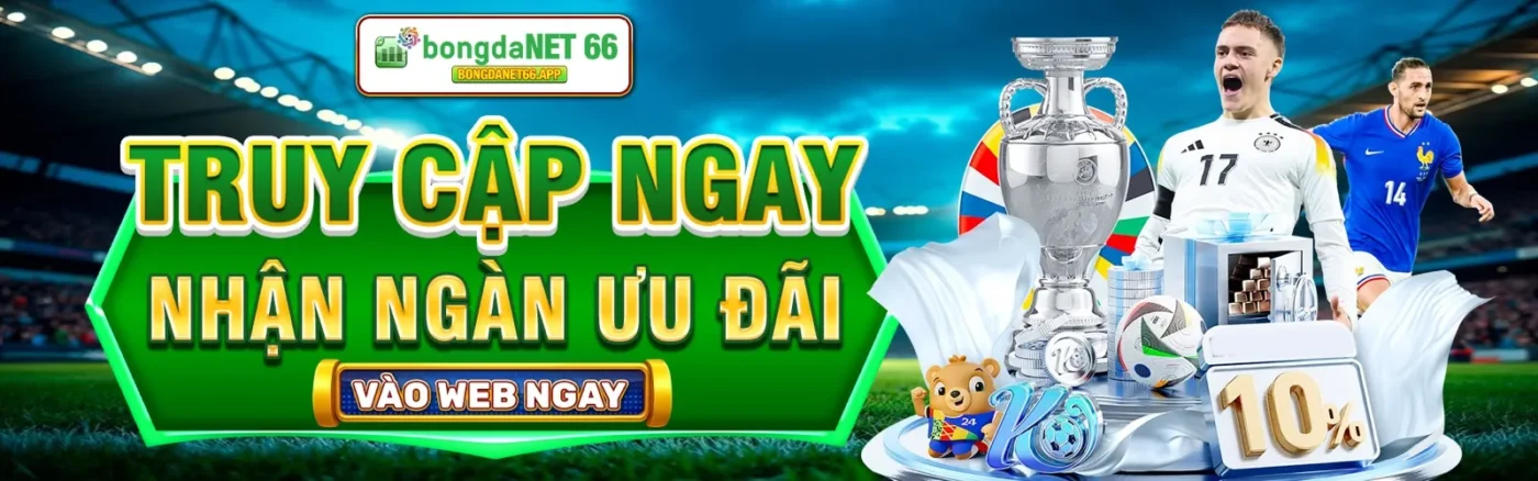 truy-cap-ngay-nhan-ngan-uu-dai-bongdanet-66