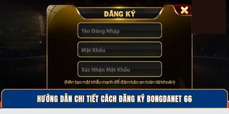 Hướng dẫn chi tiết cách đăng ký BongdaNET 66