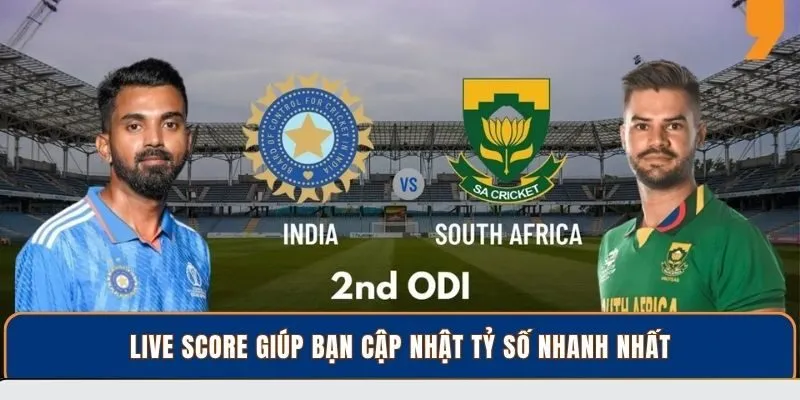 Live Score giúp bạn cập nhật tỷ số nhanh nhất